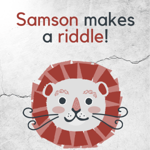 The words "Samson makes a riddle!" float over a simple graphic of a lion.