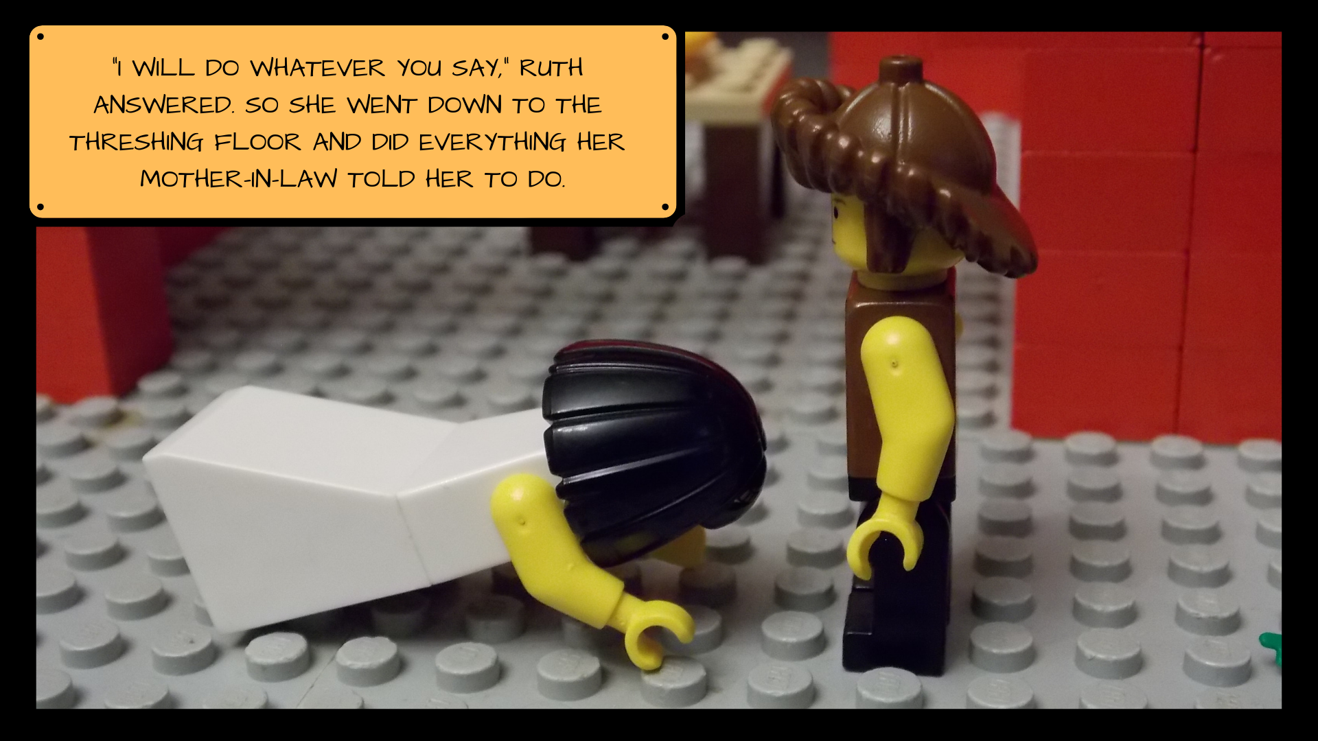 Ruth lays on the floor in front of Naomi, face to the ground, saying "I will do whatever you say." So she went down to the threshing floor and did everything her mother-in-law told her to do.